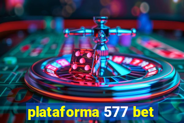 plataforma 577 bet